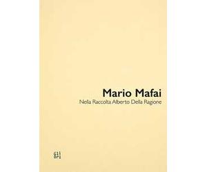 Mario Mafai Opere dalla Raccolta Alberto Della Ragione