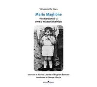 Mario Maglione. Vico Gerolomini 11 dove la mia storia ha inizio