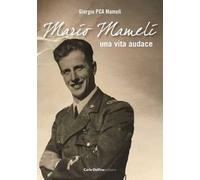 Mario Mameli, una vita audace