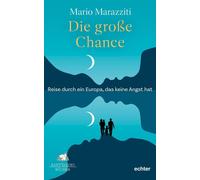 Mario Marazziti Die große Chance: Reise durch ein Europa, das keine (Tascabile)