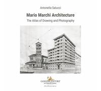 Mario Marchi architecture. The atlas of drawing and photography. Ediz. ill...