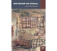 Mario Martinelli nella Resistenza