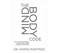 Mario Martinez The MindBody Code (Tascabile)