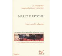 Mario Martone. La scena e lo schermo - De Gaetano R. (cur.); Roberti B. (cur.)