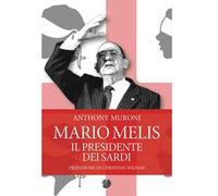 Mario Melis. Il presidente dei sardi