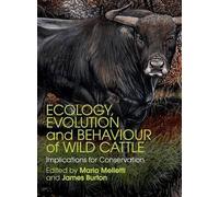 Mario Melletti Ecology, Evolution and Behaviour of Wild Cattl (Copertina rigida)