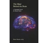 Mario Mendez Ashla The Mind Behind the Brain (Tascabile)