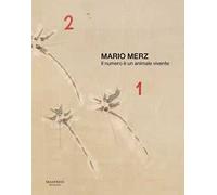 Mario Merz. Il numero è un animale vivente. Catalogo della mostra (Verona, 11 ottobre 2024-30 marzo 2025). Ediz. italiana e inglese