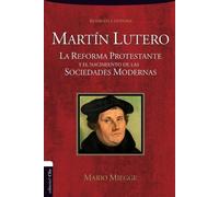 Mario Miegge Martín Lutero: The Protestant Reformation and the Birth (Tascabile)