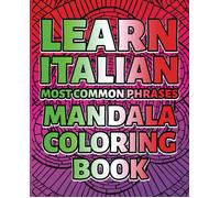 Mario Montana LEARN ITALIAN Most Common Phrases MANDALA COLORING BOO (Tascabile)
