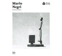 Mario Negri. Scultore a Milano. Ediz. a colori - Nicoletti L. P. (cur.)