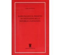 Mario Pagano e il progetto di costituzione della Repubblica Napoletana