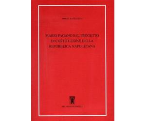 Mario Pagano e il progetto di costituzione della Repubblica Napoletana