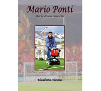 Mario Ponti - Storia di una rinascita