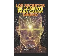 Mario Quintero Los Secretos de la Mente Para Ganar Dinero (Tascabile)