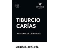 Mario R Argueta Tiburcio Carías Anatomía de una Época (Tascabile)