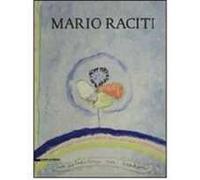 Mario Raciti. 40 anni di dialogo tra il vecchio e l'arte. Ediz. italiana, inglese e francese