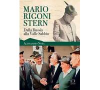 Mario Rigoni Stern. Dalla Russia alla Valle Sabbia