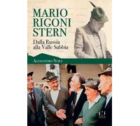 Mario Rigoni Stern. Dalla Russia alla Valle Sabbia - [Fusta editore]