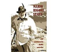 Mario Rigoni Stern nel centenario della nascita