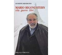 Mario Rigoni Stern. Vita, guerre, libri