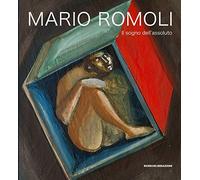 9788888925899 Mario Romoli. Il sogno dell'assoluto. Scritti e op...ordine sparso