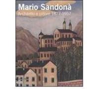 Mario Sandonà. Architetto e pittore 1877-1957. Catalogo della mostra (Villa Lagarina, 14 giugno-31 agosto 2008)