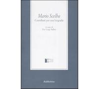 Mario Scelba. Contributi per una biografia - Ballini P. L. (cur.)