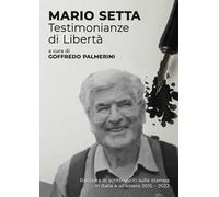 Mario Setta. Testimonianze di libertà