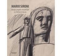 Mario Sironi. Disegni, progetti e bozzetti per «Il popolo d'Italia». Ediz....