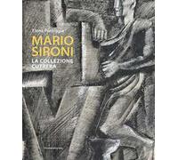 Mario Sironi. La collezione Cutrera. Ediz. illustrata