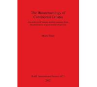 Mario Slaus The Bioarchaeology of Continental Croatia (Tascabile)