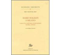 Mario Soldati a Milano. Narrativa, editoria, giornalismo, teatro e cinema