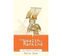 Mario Stuk The Wealth of Mankind (Tascabile)