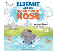 Mario T Brown ELIFANT and HIS SUPER POWER NOSE (Copertina rigida)