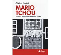 Mario Tchou. Ricerca e sviluppo per l'elettronica Olivetti