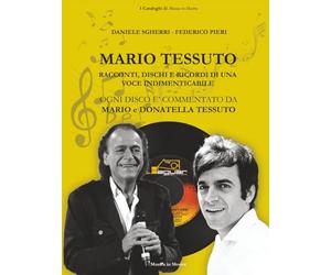 Mario Tessuto. Racconti, dischi e ricordi di una voce inimitabile: Ogni disco è commentato da Mario e Donatella Tessuto