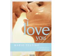 Mario Testino. I love you. A celebration of weddings. Ediz. inglese, franc...