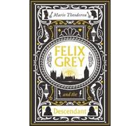 Mario Theodorou Felix Grey and the Descendant (Tascabile)