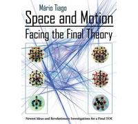 Mario Tiago Space and Motion - Facing the Final Theory (Tascabile)