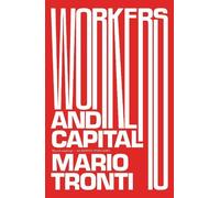 Mario Tronti Workers and Capital (Tascabile)