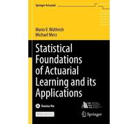 Mario V. Wüthri Statistical Foundations of Actuarial Learning and i (Tascabile)