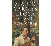 Mario Vargas Ll Die große Versuchung: Roman Das ganze Leben (Copertina rigida)