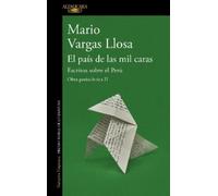 Mario Vargas Ll El país de las mil caras: Escritos sobre el Perú / A (Tascabile)