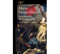 Mario Vargas Ll La tentación de lo imposible: Victor Hugo y Los Mise (Tascabile)