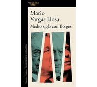 Mario Vargas Llos Medio siglo con Borges / Half a Century with Borge (Tascabile)