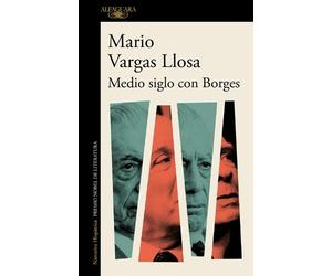 Mario Vargas Llos Medio siglo con Borges / Half a Century with Borge (Tascabile)
