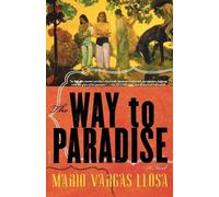 Mario Vargas Llosa The Way to Paradise (Tascabile)