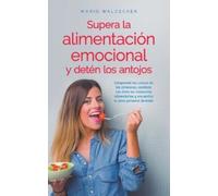Mario Waldecker Supera la alimentación emocional y detén los antojos (Tascabile)