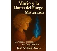 Mario y la Llama del Fuego Silencioso: Un viaje al corazón del fuego interior